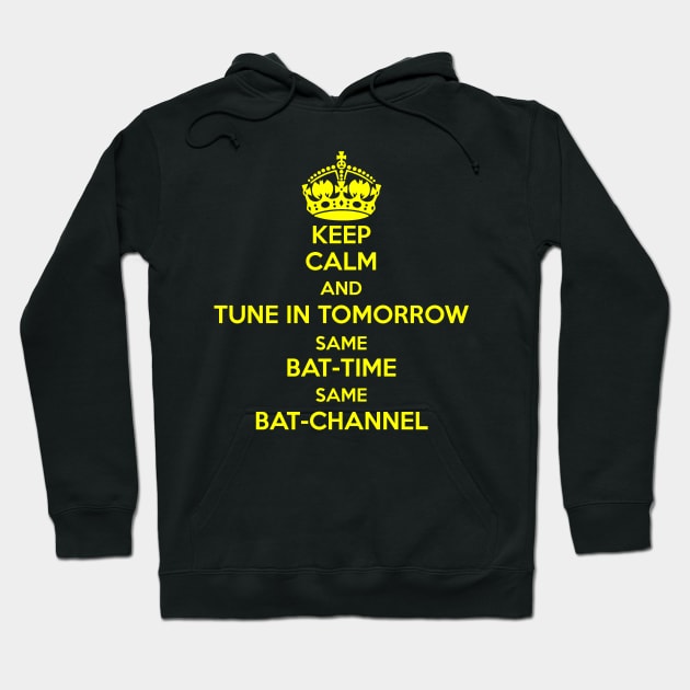 KEEP CALM TUNE IN TOMORROW Hoodie by chriswig